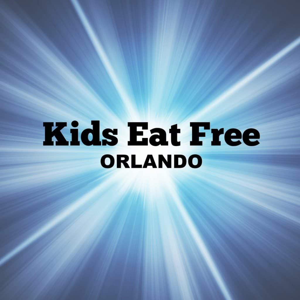 KIDS EAT FREE IN ORLANDO
